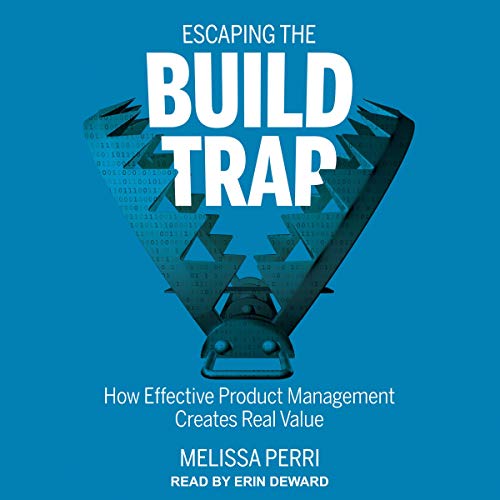 Escaping the Build Trap Audiolibro Por Melissa Perri arte de portada