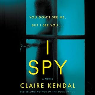 I Spy Audiobook By Claire Kendal cover art