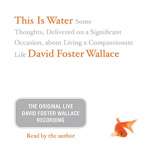 This Is Water: The Original David Foster Wallace Recording Audiolibro Por David Foster Wallace arte de portada