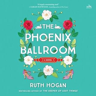 The Phoenix Ballroom Audiobook By Ruth Hogan cover art