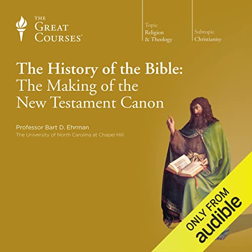 The History of the Bible: The Making of the New Testament Canon Audiolivro Por Bart D. Ehrman, The Great Courses capa