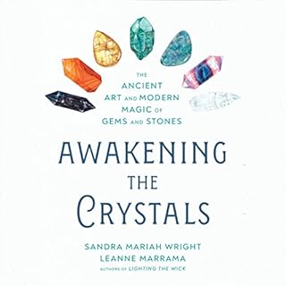 Awakening the Crystals Audiobook By Sandra Mariah Wright, Leanne Marrama cover art