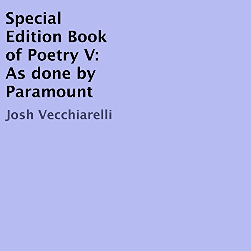 Special Edition Book of Poetry V: As Done by Paramount Audiobook By Josh Vecchiarelli cover art