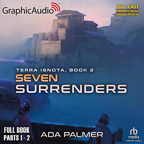 Seven Surrenders (Dramatized Adaptation) Audiolibro Por Ada Palmer arte de portada