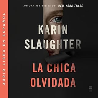 La chica olvidada Audiobook By Karin Slaughter cover art