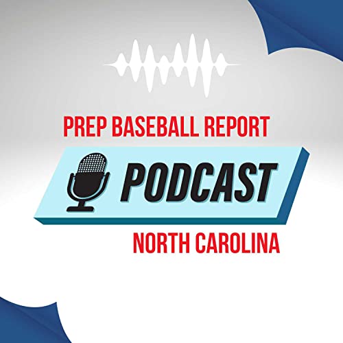 Prep Baseball Report of North Carolina Podcast Por Brandon Hall arte de portada