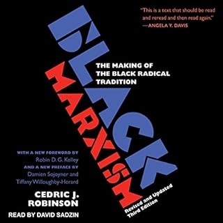 Black Marxism Audiolibro Por Cedric J. Robinson, Robin D.G. Kelley - foreword, Tiffany Willoughby-Herard - preface, Damien So