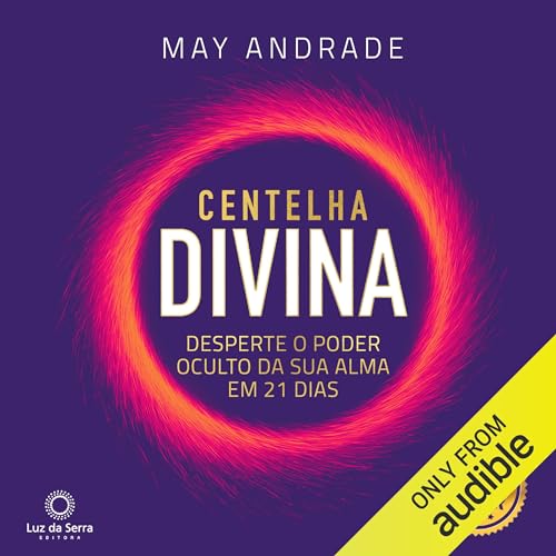 Centelha Divina [Divine Spark] Audiolibro Por May Andrade arte de portada