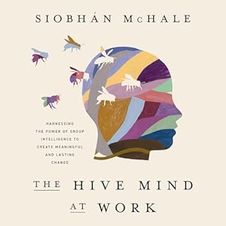 The Hive Mind at Work Audiobook By Siobhan McHale cover art