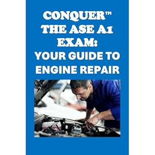 Conquer the ASE A1 Exam: Your Guide to Engine Repair Audiobook By Philip Martin McCaulay cover art