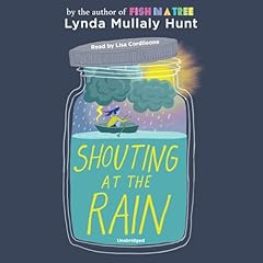 Shouting at the Rain Audiolibro Por Lynda Mullaly Hunt arte de portada