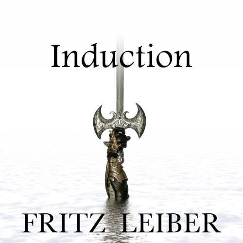 Induction Audiobook By Fritz Leiber cover art