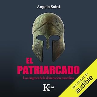 El Patriarcado Audiolibro Por Angela Saini, Silvia Alemany - traductor arte de portada