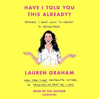 Have I Told You This Already? Audiolibro Por Lauren Graham arte de portada