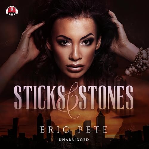 Sticks and Stones Audiolivro Por Eric Pete, Buck 50 Productions capa