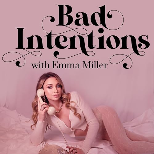 Bad Intentions With Emma Miller Podcast Por Emma Miller arte de portada