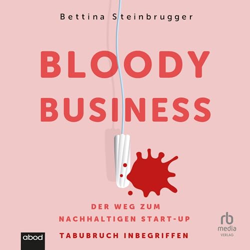 Bloody Business (German Edition) Audiolibro Por Bettina Steinbrugger arte de portada