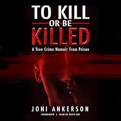 To Kill or Be Killed Audiolibro Por Joni Ankerson arte de portada