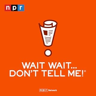 Wait Wait... Don't Tell Me! Audiobook By NPR cover art