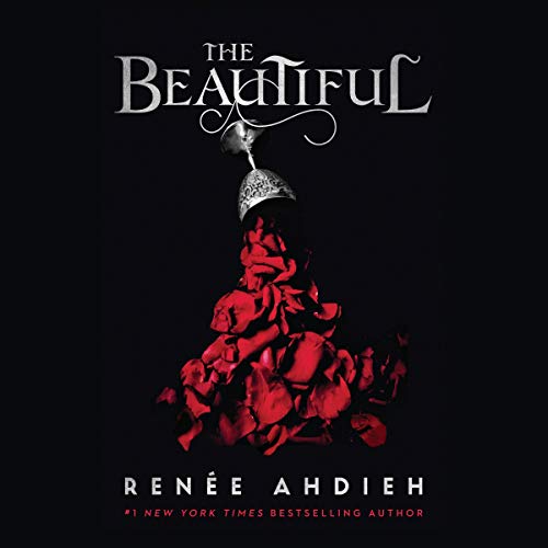 The Beautiful Audiobook By Ren&eacute;e Ahdieh cover art