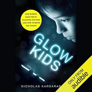Glow Kids Audiobook By Nicholas Kardaras PhD cover art