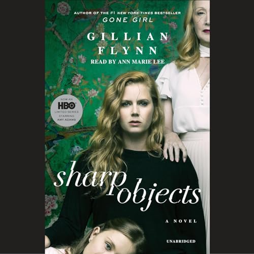 Sharp Objects Audiobook By Gillian Flynn cover art