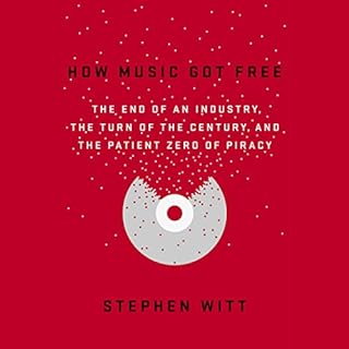 How Music Got Free Audiolibro Por Stephen Witt arte de portada