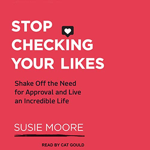 Stop Checking Your Likes Audiobook By Susie Moore cover art