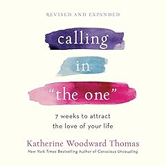 Calling in "The One" (Revised and Expanded) Audiolibro Por Katherine Woodward Thomas arte de portada