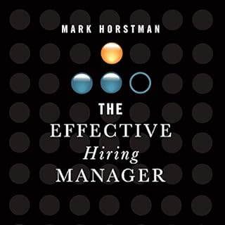 The Effective Hiring Manager Audiobook By Mark Horstman cover art