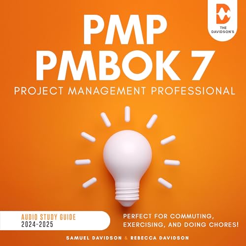 PMP PMBOK 7 Project Management Professional Audio Study Guide 2024-2025: Perfect for Commuting, Exercising, and doing Chores!