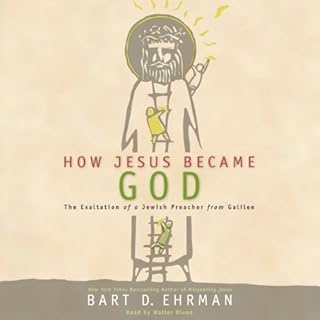 How Jesus Became God Audiolibro Por Bart D. Ehrman arte de portada