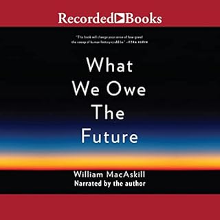 What We Owe the Future Audiolibro Por William MacAskill arte de portada