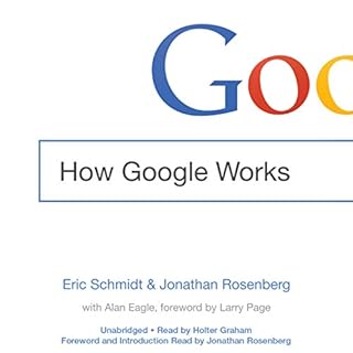 How Google Works Audiolibro Por Eric Schmidt, Jonathan Rosenberg, Alan Eagle arte de portada