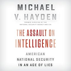 The Assault on Intelligence Audiolibro Por Michael V. Hayden arte de portada