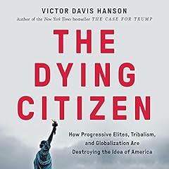 The Dying Citizen Audiolibro Por Victor Davis Hanson arte de portada