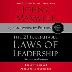 The 21 Irrefutable Laws of Leadership: 25th Anniversary Audiolibro Por John C. Maxwell arte de portada