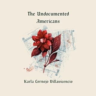 The Undocumented Americans Audiolibro Por Karla Cornejo Villavicencio arte de portada