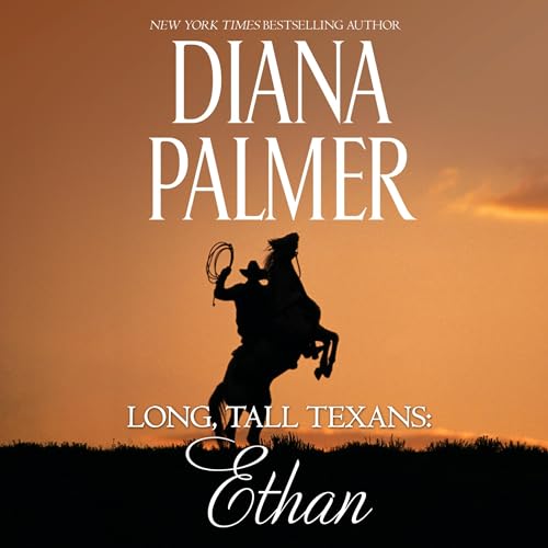 Long, Tall Texans: Ethan Audiobook By Diana Palmer cover art