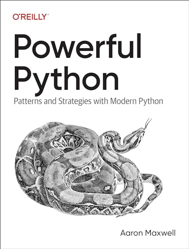 Powerful Python: Patterns and Strategies with Modern Python