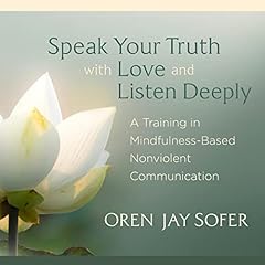 Page de couverture de Speak Your Truth with Love and Listen Deeply