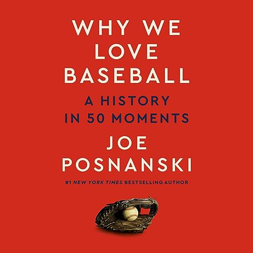 Why We Love Baseball Audiobook By Joe Posnanski cover art