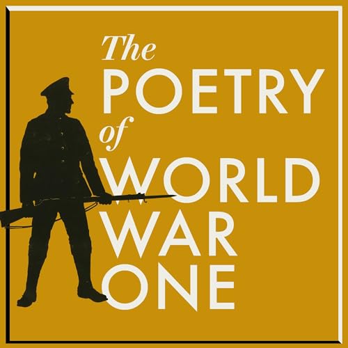 The Poetry of World War One Audiolibro Por Siegfried Sassoon, Thomas Hardy, Isaac Rosenberg, Rupert Brooke, Katharine Tynan, 