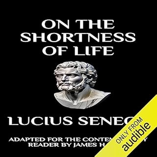 Seneca - On the Shortness of Life: Adapted for the Contemporary Reader Audiobook By Lucius Seneca, James Harris cover art