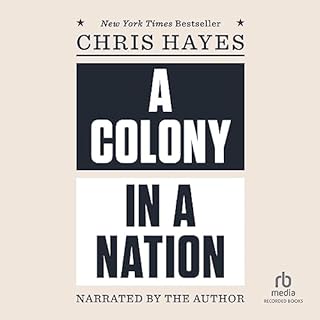 A Colony in a Nation Audiolibro Por Chris Hayes arte de portada