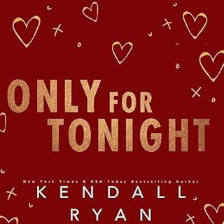 Only For Tonight Audiolibro Por Kendall Ryan arte de portada