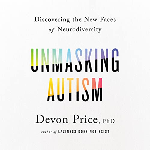 Unmasking Autism Audiolibro Por Devon Price PhD arte de portada