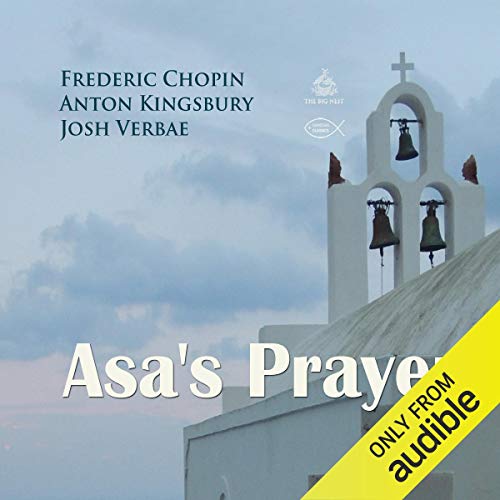 Asa's Prayer Audiobook By Frederic Chopin, Anton Kingsbury cover art