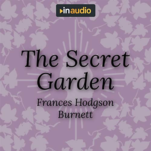 The Secret Garden Audiobook By Frances Hodgson Burnett cover art
