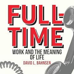 Full-Time Audiolibro Por David L. Bahnsen arte de portada